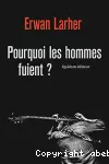 Pourquoi les hommes fuient ? vignette