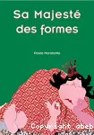 Sa Majesté des formes vignette